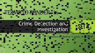 Crime Detection and Investigation Terms to Ponder SET A