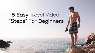 How To Make A Travel Video: 5 EASY Steps For Beginners