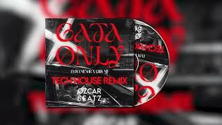 GATA ONLY - TECH HOUSE REMIX - OZCAR BEATZ REMIX