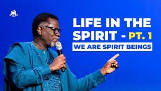 LIFE IN THE SPIRIT - PT.1 (We Are Spirit Beings)