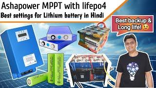 Best Backup & Long life with Lithium Lifepo4 Battery | Ashapower MPPT best Li-ion settings [Hindi]