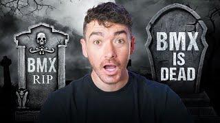 Why is BMX Dying?