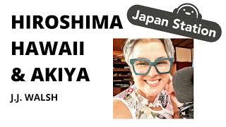 84 Discussing Hiroshima, Hawaii, & Akiya (Abandoned Japanese Houses) w. J.J. Walsh of Seek...