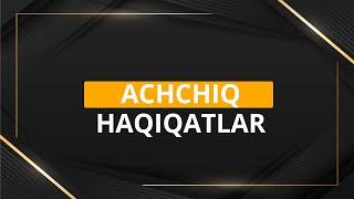 ACHCHIQ HAQIQATLAR