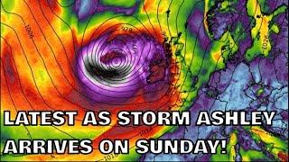 Latest as Storm Ashley Arrives on Sunday! 18th October 2024