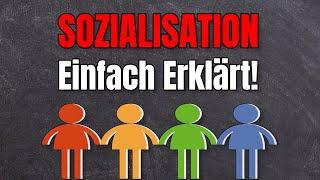 Sozialisation einfach erklärt! (Soziologie Grundbegriffe)