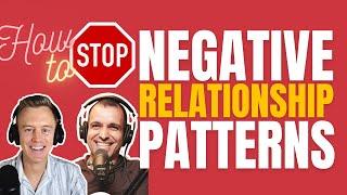 How to Break Negative Relationship Patterns ft. Trevor Hanson - TWR Podcast #80