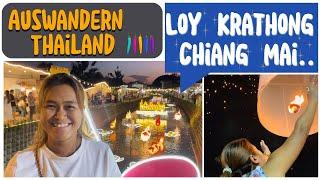 Als Familie nach Thailand auswandern... Loy Krathong Chiang Mai, das schönste Fest Thailands 