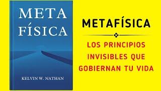 Metafísica: Los Principios Invisibles Que Gobiernan Tu Vida (Audiolibro)