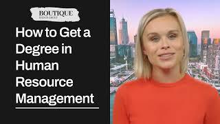 How to Get a Degree in Human Resource Management?