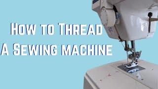 Threading a Sewing Machine || Sewing 101