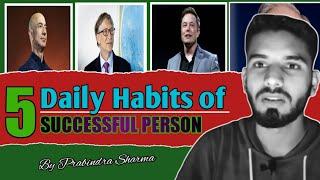 5 Daily Habits of Successful People's | Prabindra Sharma