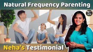 " Neha's Testimonial: Embracing Natural Frequency Parenting  ‍‍‍ #Testimonials #Parents"