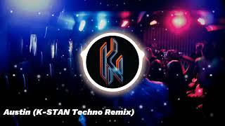 DASHA - AUSTIN (TECHNO REMIX) by K-STAN