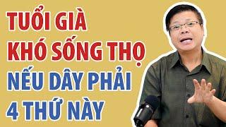 Tuổi Già Khó Sống Thọ Nếu Không Tránh Xa 4 Thứ Này | Đinh Đoàn Official