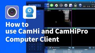 How to use CamHi and CamHiPro Computer Client