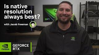 Is Native Resolution Always the Best Image Quality? | GeForce Fact or Fiction