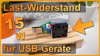 15W USB-Lastwiderstand zum Messen von USB-Netzteilen, Powerbanks etc!