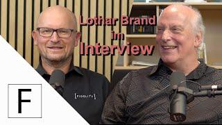 Interview mit HiFi Urgestein Lothar Brand | Fidelity Talk - Folge 7