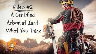 02 - A Certified Arborist Isn't What You Think