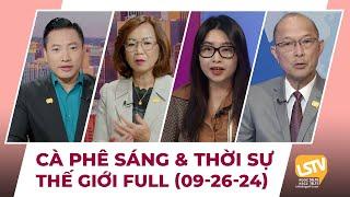 Cà Phê Sáng & Thời Sự Thế Giới LSTV (09-26-2024)