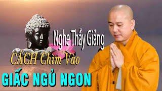 Thầy Giảng Cách"Để Ngủ Ngon"Ngủ Sâu"Dễ Chìm Vào Giấc Ngủ"Thầy Thích Pháp Hòa