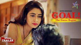 GOAL - The Game Begins | Official Trailer | Ratri Originals | Streaming on RATRI APP