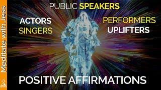 Affirmations For Actors, Public Speakers And Performers.  Increase Your Energy And Confidence.