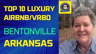 Top 10 Luxury Bentonville Ar Airbnb’s