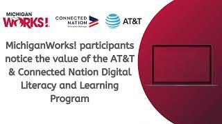 MichiganWorks! participants notice the value of AT&T and CN's Digital Literacy and Learning program