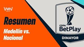 Medellín vs. Nacional (resumen y goles) Copa BetPlay Dimayor 2024 | Semifinales  - Vuelta