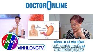 Doctor Online - Tập 24: Đừng lơ là với bệnh trào ngược dạ dày và viêm hang vị dạ dày