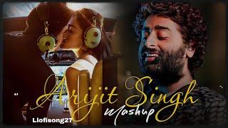Arijit Singh Love Mashup 2024 | Llofisong27 | Best Of Arijit Singh Mashup | Love Mashup 2024