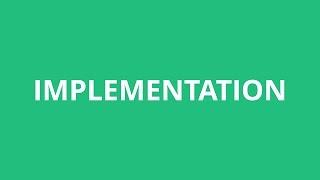 How To Pronounce Implementation - Pronunciation Academy