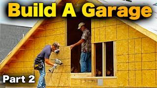 How To Build A Garage - ULTIMATE STEP-BY-STEP GUIDE Part 2