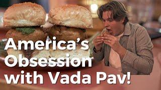 Why is America OBSESSED with Vada Pav?