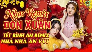 Tết Bình An Remix ►Nhạc Tết BẢO TRÂN ĐẶNG Remix | Album Đón Xuân Ất Tỵ 2025 Cực Bốc - Nghe Là Say Mê