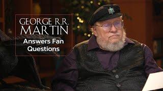 George R. R. Martin Answers Fan Questions