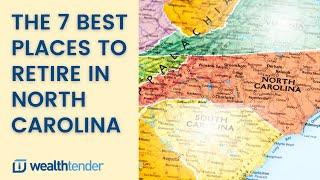 The 7 Best Places to Retire in North Carolina