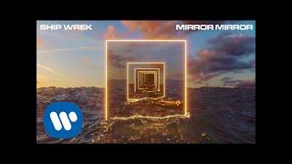 Ship Wrek - Mirror Mirror (Official Audio)