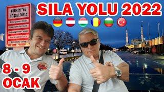 Sıla Yolu 2022 / Almanya - Avusturya - Macaristan - Romanya - Bulgaristan - Türkiye / 8 - 9 Ocak