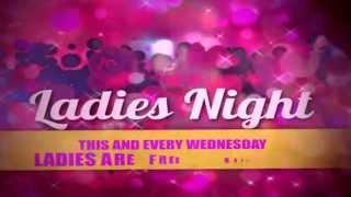 LADIES NIGHT THIS & EVERY WEDNESDAY'S