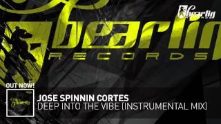 Jose Spinnin Cortes - Deep Into The Vibe (Instrumental Mix)