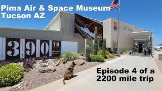 Pima Air & Space Museum, Tucson Arizona. Episode 4 of a 2200 mile trip.