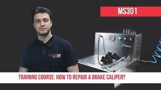 Brake caliper repair: training and use of the MS301 bench