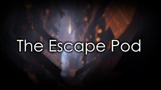 The Escape Pod [ Remix ]