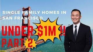 Can you really buy a single-family home in San Francisco for under $1 million? YES!! PART 2