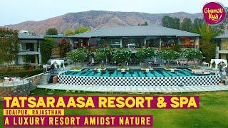 The Most Luxurious Resort amidst the Lake| TATSARAASA RESORT & SPA, UDAIPUR| GHUMAU KYA