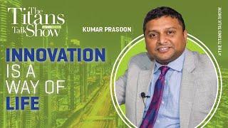 Episode 8 - Mr Kumar Prasoon with Technology Veteran with Venkatesh Mahadevan.