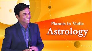 Planets in Astrology | Planets in Vedic Astrology | Vedic Astrology